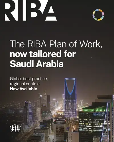 المعهد الملكي للمعماريين البريطانيين يطلق خطة عمل RIBA المخصصة للمملكة العربية السعودية لدعم المشاريع الكبرى